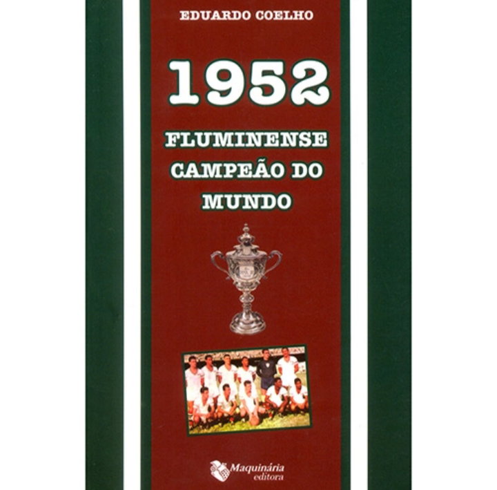 Fluminense é campeão mundial de 1952 (por Wagner Victer